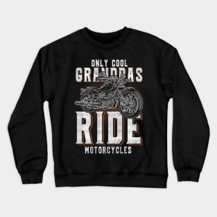 Some Grandpas Play Bingo Real Grandpas Ride Motorcycles Crewneck Sweatshirt